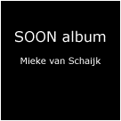 S O O N album - Mieke van Schaijk